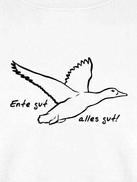 Ente gut, alles gut!