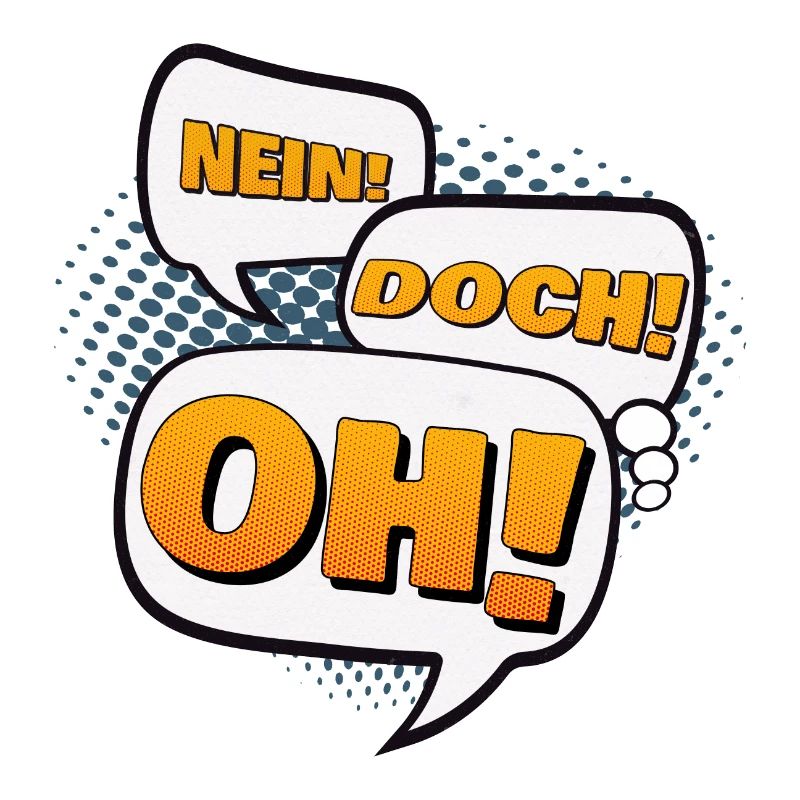 Nein! Doch! Oh!