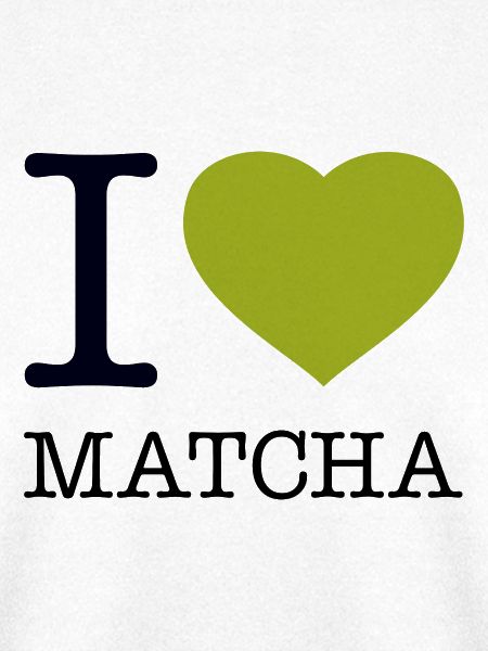 I LOVE MATCHA