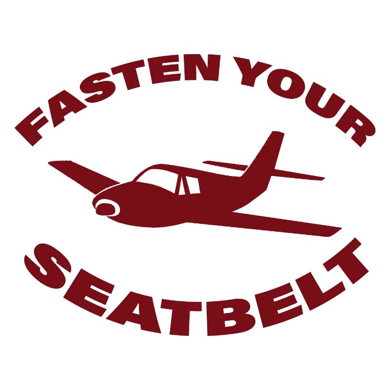 FASTEN YOUR SEATBELT