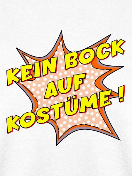 KEIN BOCK AUF KOSTÜME