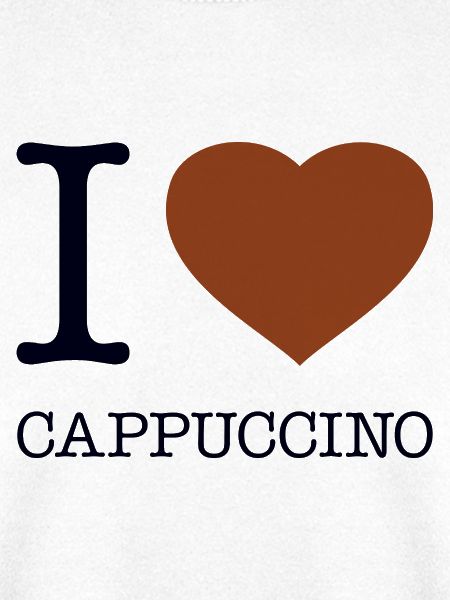 I LOVE CAPPUCCINO