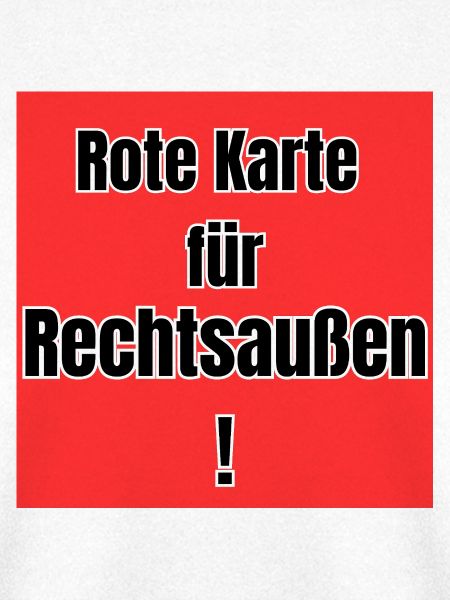 Rote Karte für Rechtsaussen!
