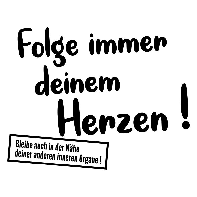 Folge deinem Herzen