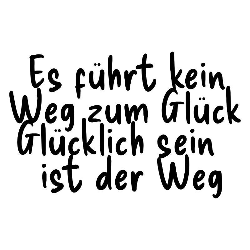 Glück ist der Weg