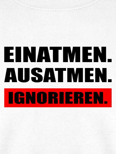 Einatmen Ausatmen Ignorieren Sarkasmus
