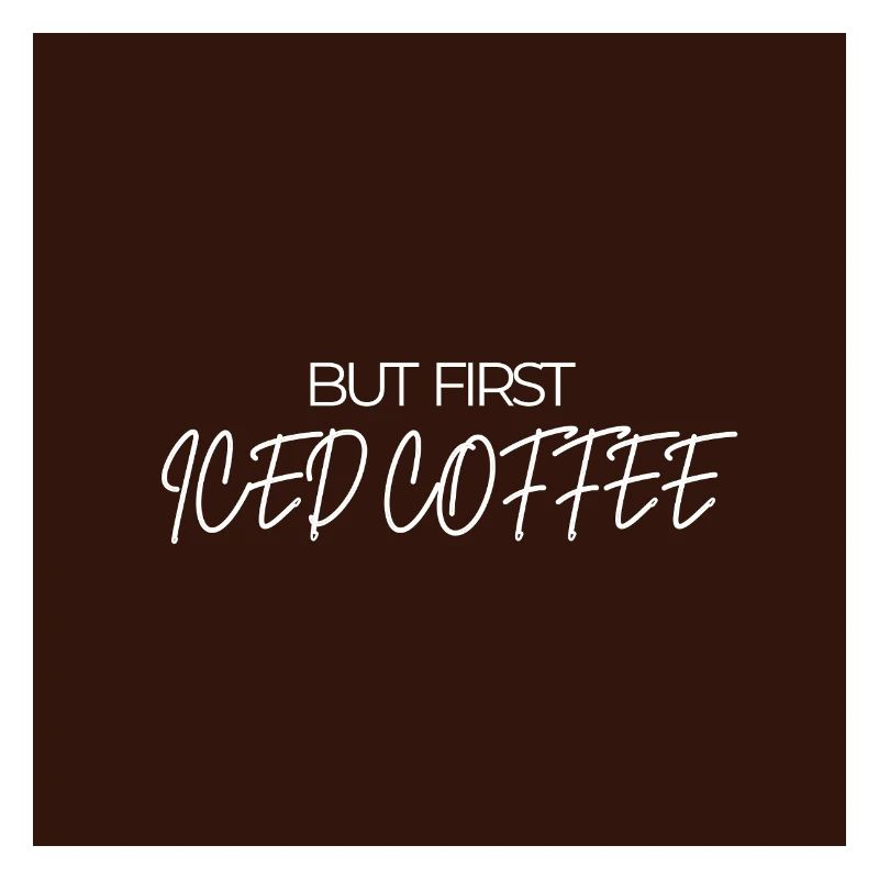 "ABER ZUERST EISKAFFEE" Grafik-Te-Design