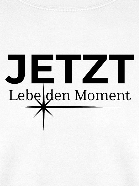 JETZT – Lebe den Moment