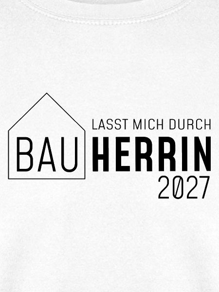 Bauherrin 2027 - lasst mich durch