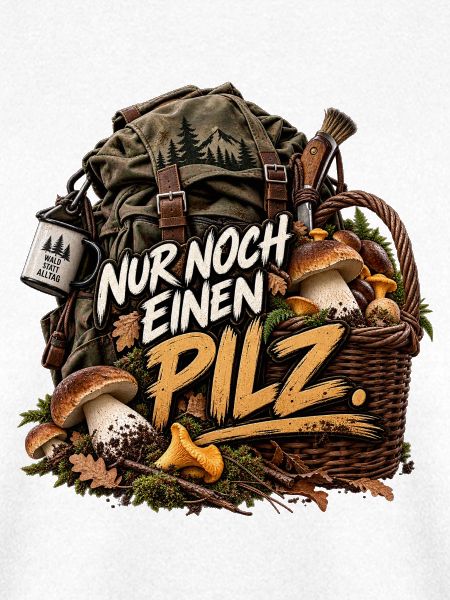 Nur noch einen Pilz