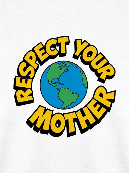 Respect your mother