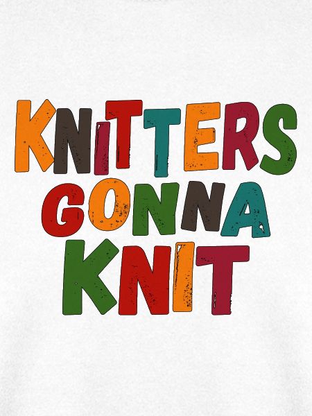 Stricken - Knitters gonna knit