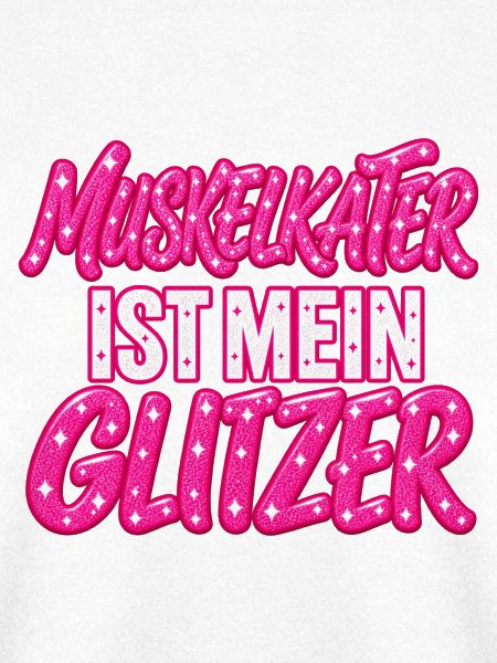 Muskelkater Glitzer Statement - Fitness Outfit