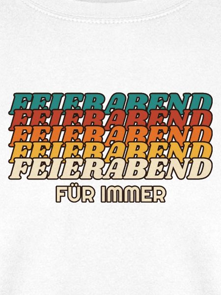 Feierabend für immer - Retro Schrift