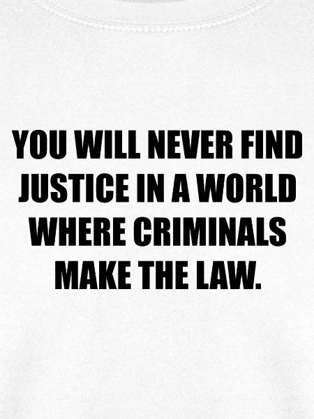YOU WILL NEVER FIND JUSTICE