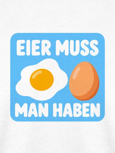 Eier muss man haben