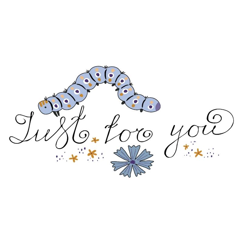 Just for you Raupe