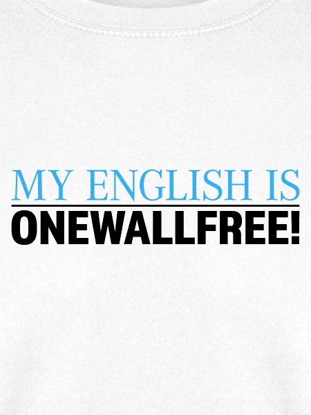 My English Is Onewallfree Spruch
