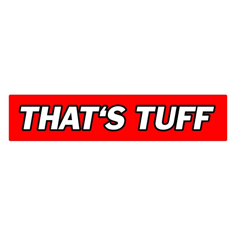 That's Tuff - Funny Memes
