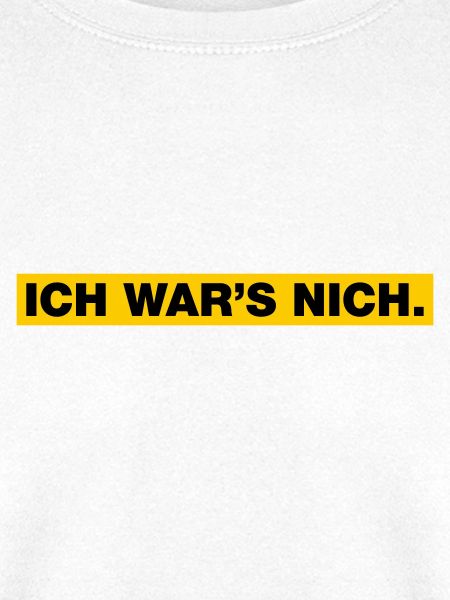 Ich war’s nich...