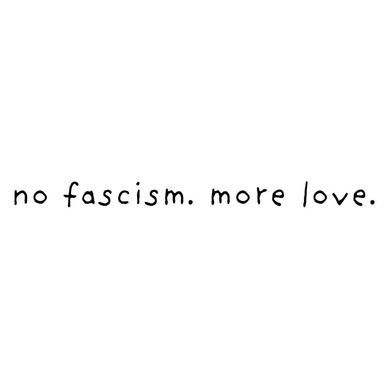 pas de fascisme, plus d’amour