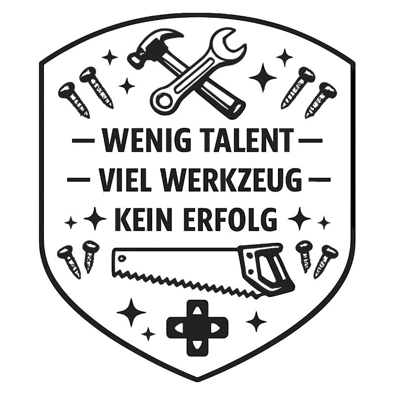 Wenig Talent Viel Werkzeug