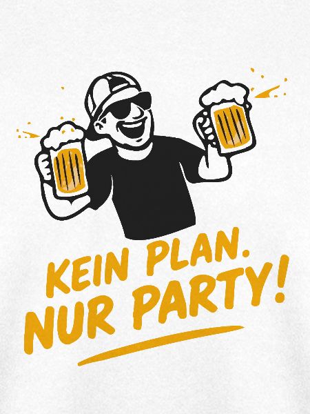 Kein Plan, Nur Party - Bierlaune