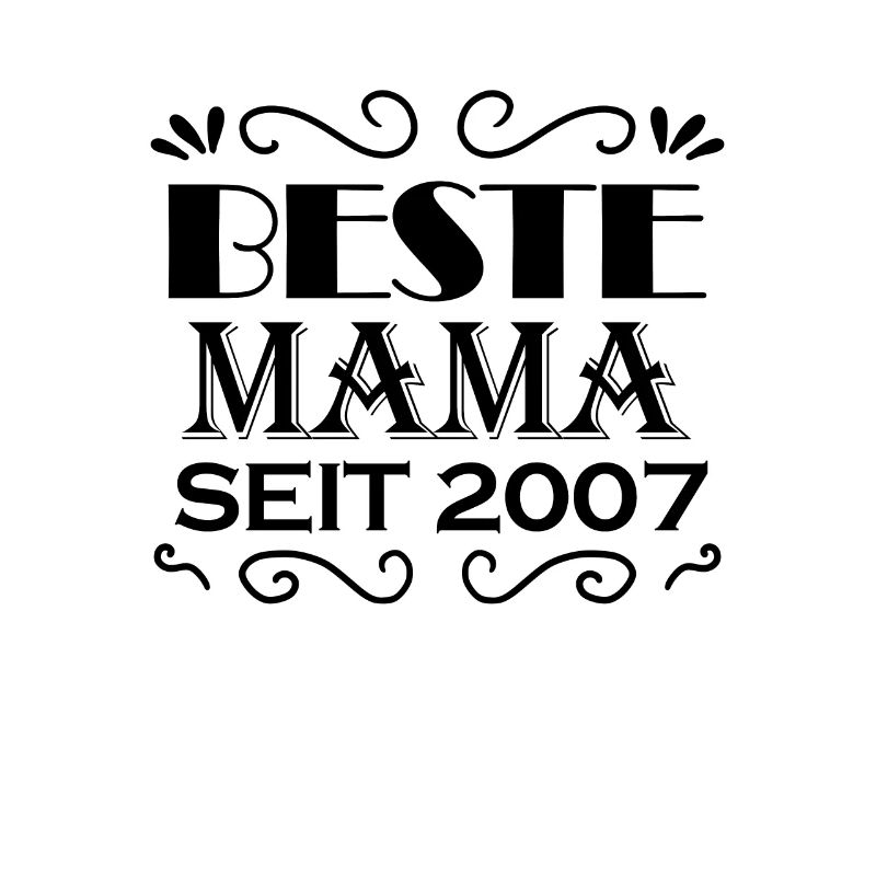 Beste Mama seit 2007