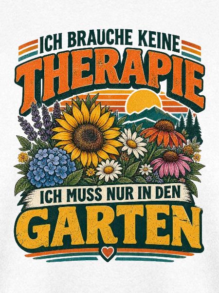 Gartenliebe Spruch: Keine Therapie Gartenliebe