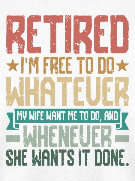 I'm retired Design