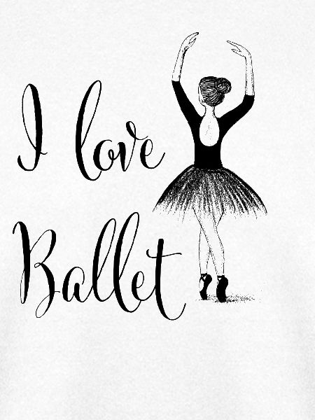 Ballerina "I love ballet"
