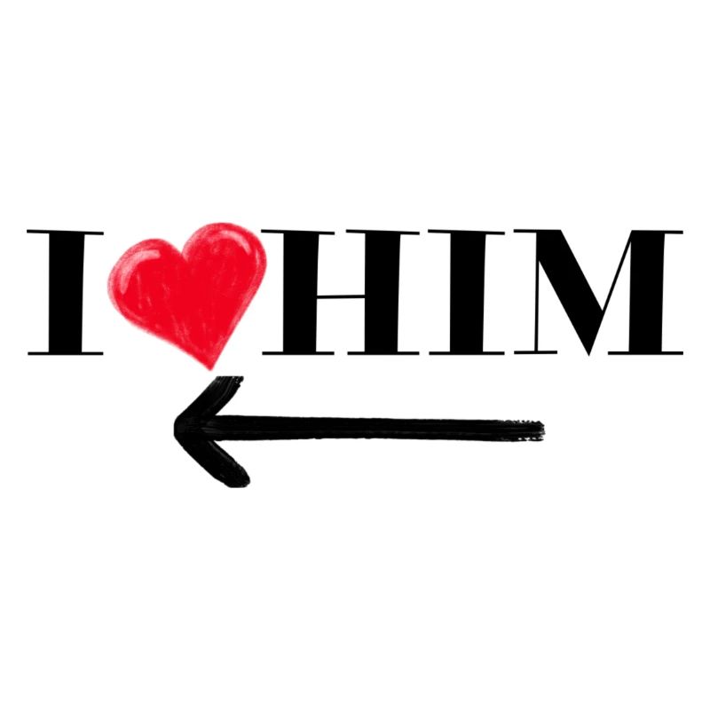 I love him Shirt Design