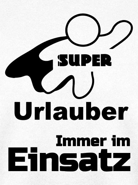 Super Urlauber Geschenk
