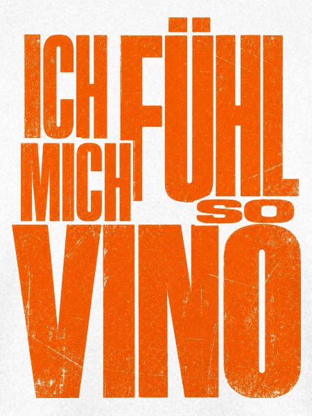 Ich fühl mich so Vino!