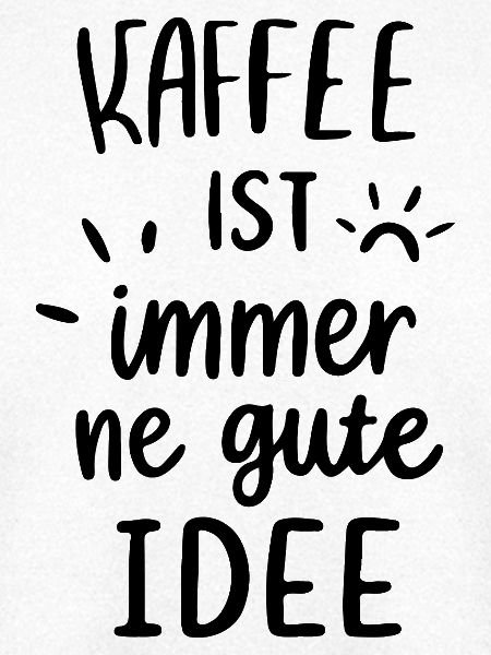 Kaffee ist immer gute Idee