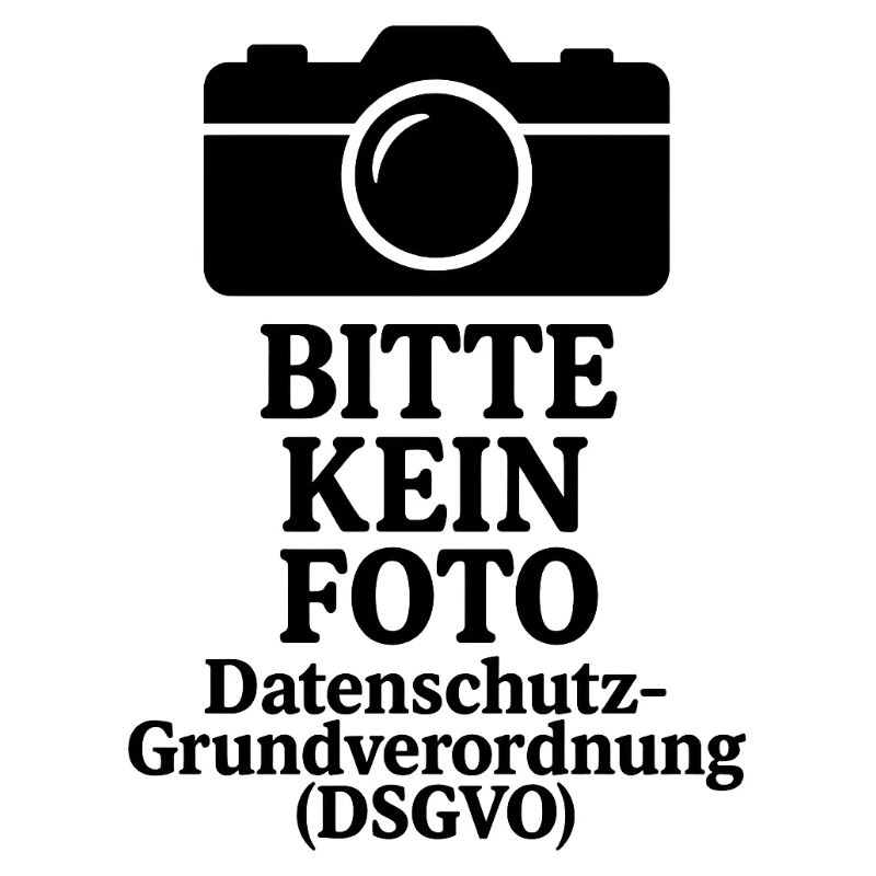 Datenschutzhinweis DSGVO bitte nicht fotografieren