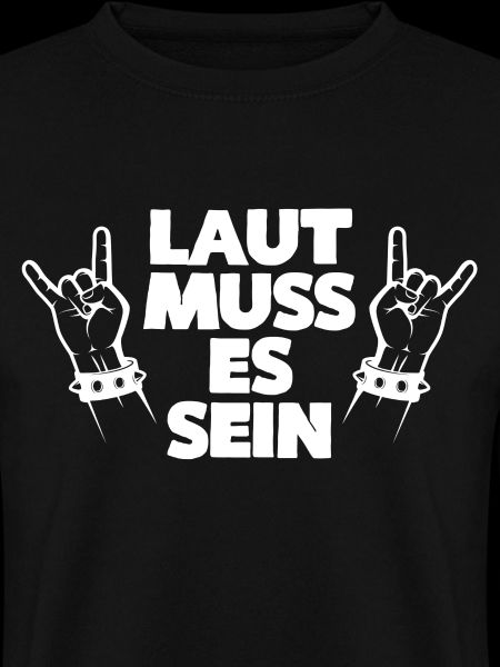 LAUT MUSS ES SEIN