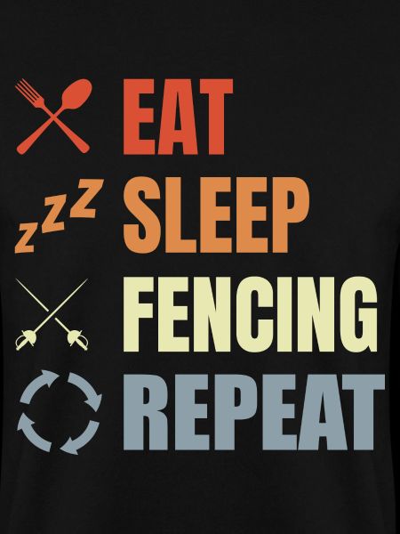 Eat Sleep Fencing Repeat