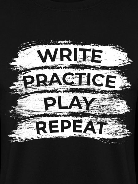 Writing, practicing, playing, repeating