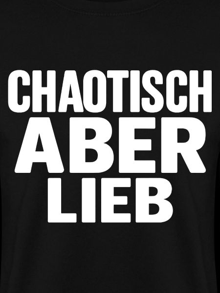 Chaotisch aber Lieb