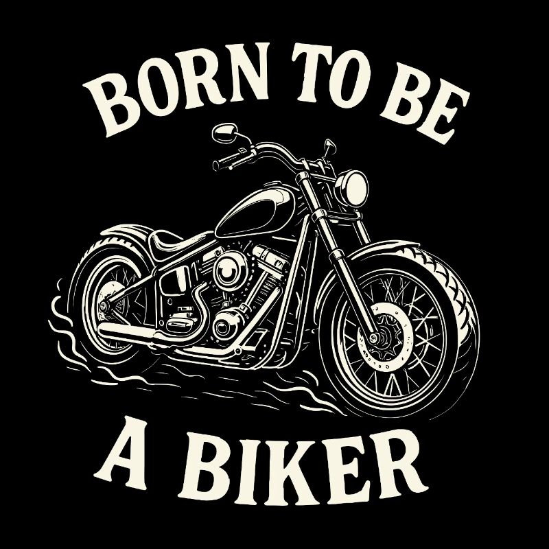 Born To Be A Biker Motorrad
