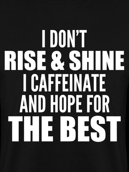 I Don't Rise And Shine