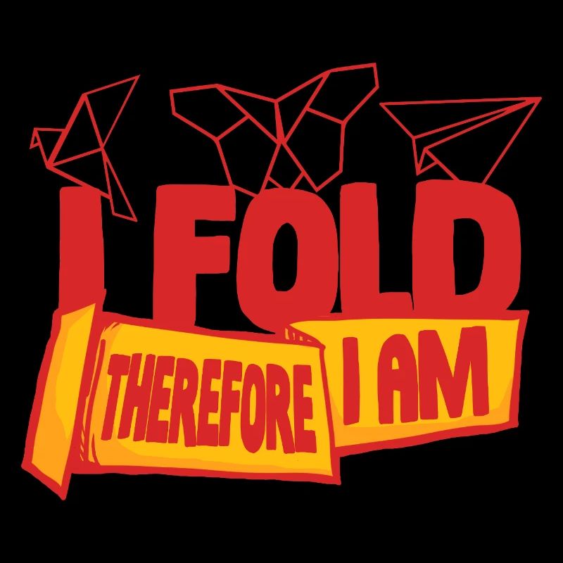 Origami I Fold Therefore I Am