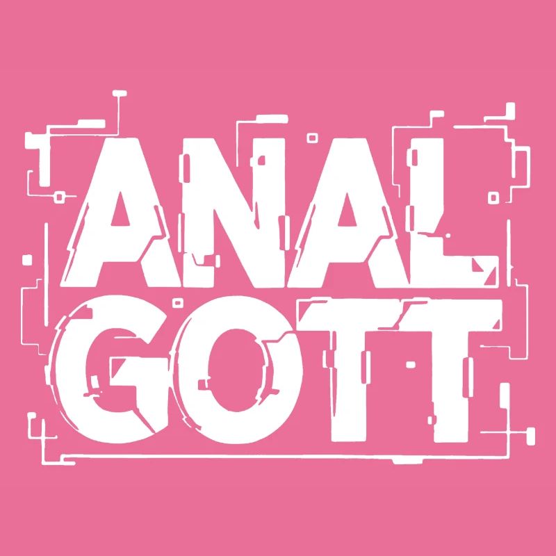 Anal Gott Schriftzug