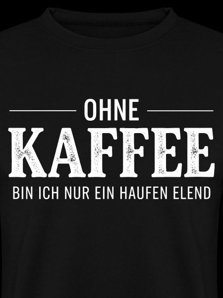 Ohne Kaffee ein Haufen Elend