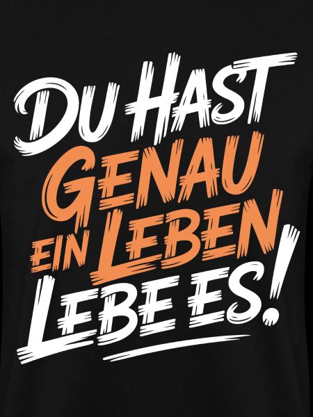 Du hast genau ein Leben