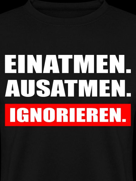 Einatmen Ausatmen Ignorieren Spruch
