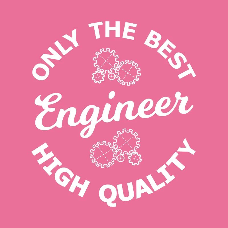 Only the best engineer – high quality