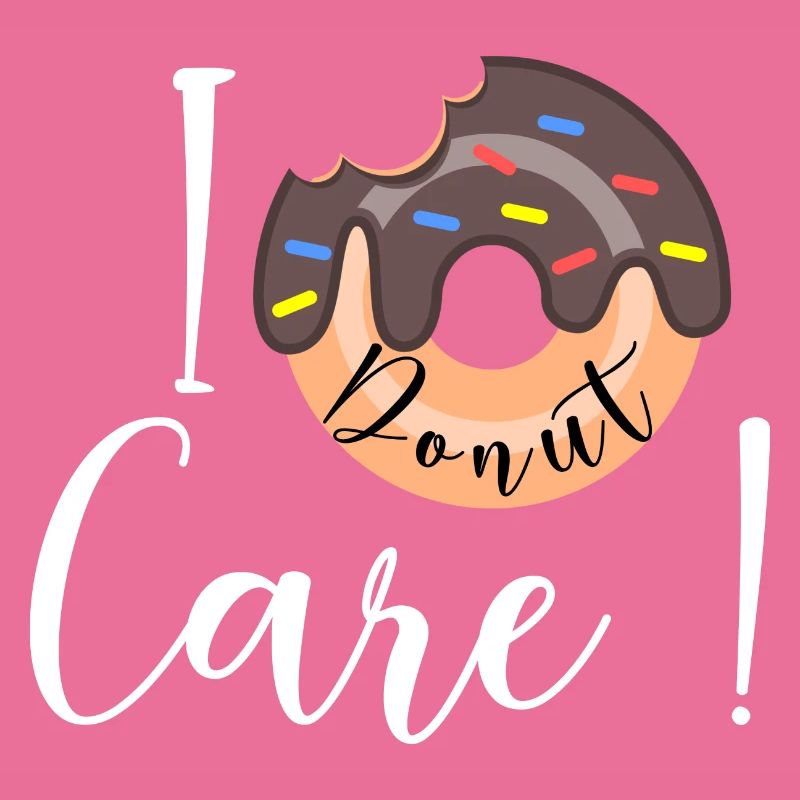 I Donut care