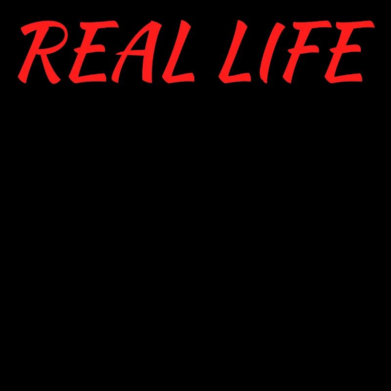 Real Life